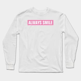 Always Smile - Pink Rectangle Long Sleeve T-Shirt